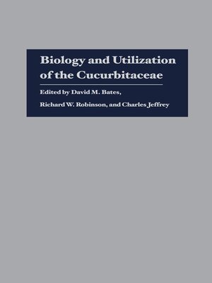 cover image of Biology and Utilization of the Cucurbitaceae